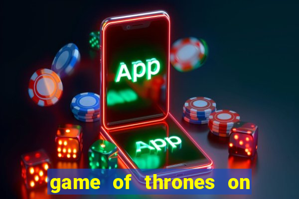 game of thrones on google drive